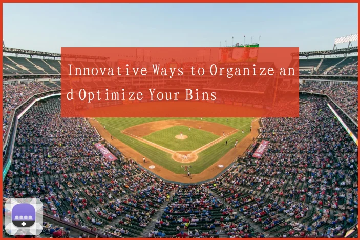 Innovative Ways to Organize and Optimize Your Bins